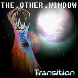 The Other Window : Transition